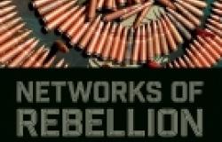 Book Review: Networks of Rebellion: Explaining Insurgent Cohesion and Collapse Book Review: Networks of Rebellion: Explaining Insurgent Cohesion and Collapse