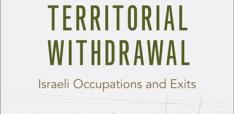 Book Review - Understanding Territorial Withdrawal: Israeli Occupations and Exits 