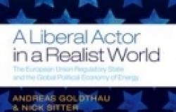 Book Review: A liberal Actor in a Realist World: The European Union Regulatory State and the Global Political Economy of Energy Book Review: A liberal Actor in a Realist World: The European Union Regulatory S