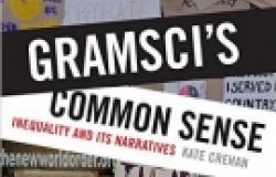 Book Review: Gramsci’s Common Sense: Inequality and its Narratives by Kate Crehan Book Review: Gramsci’s Common Sense: Inequality and its Narratives by Kate Creha