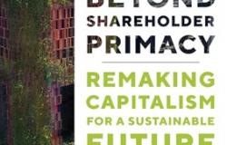 Book Review - Beyond Shareholder Primacy: Remaking Capitalism For A Sustainable Future Book Review - Beyond Shareholder Primacy: Remaking Capitalism For A Sustainable Future