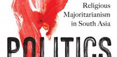 Book Review - Politics of Hate: Religious Majoritarianism in South Asia 