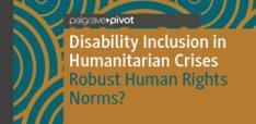Book Review - Disability Inclusion in Humanitarian Crises: Robust Human Rights Norms? Book Review - Disability Inclusion in Humanitarian Crises: Robust Human Rights Norms?
