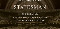 Book Review - Every Citizen a Statesman: The Dream of a Democratic Foreign Policy in the American Century