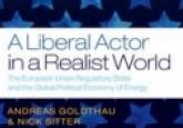 Book Review: A liberal Actor in a Realist World: The European Union Regulatory S