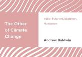 Book Review - The Other of Climate Change: Racial Futurism, Migration, Humanism