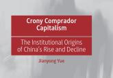 China’s False Miracle: Why Crony Comprador Capitalism Threatens Global Order