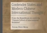 Book Review - Contender States and Modern Chinese International Thought: From the Republican Era until the ‘Chinese School of International Relations’ 