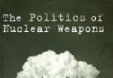 Book Review: The Politics of Nuclear Weapons