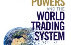 Book Review - Emerging Powers and the World Trading System: The Past and Future of International Economic Law Book Review - Emerging Powers and the World Trading System: The Past and Future of International Economic Law