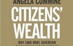 Book Review - Citizens’ Wealth: Why (and How) Sovereign Funds Should be Managed by the People for the People Book Review - Citizens’ Wealth: Why (and How) Sovereign Funds Should be Managed